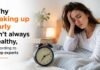 Why waking up early isn’t always healthy, according to sleep experts Waking Up Early