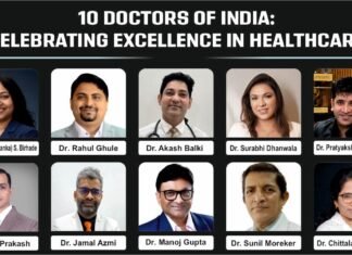 10 Doctors of India: Celebrating Excellence In Healthcare 10 Doctors of India: Celebrating Excellence In Healthcare